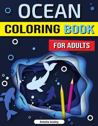 Cover image for Ocean Coloring Book for Adults: Enchanted Ocean Coloring Book, Stress Relief, Mindfulness and Relaxation for Grown Ups