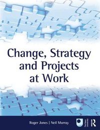 Cover image for Change, Strategy and Projects at Work