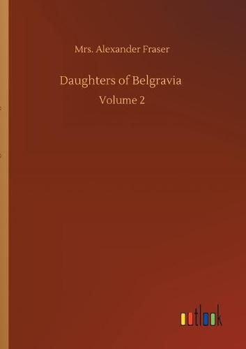 Cover image for Daughters of Belgravia: Volume 2