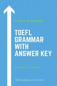 Cover image for TOEFL Grammar With Answer Key Part I