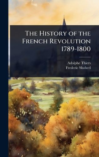Cover image for The History of the French Revolution 1789-1800