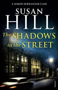 Cover image for The Shadows in the Street: Discover book 5 in the bestselling Simon Serrailler series