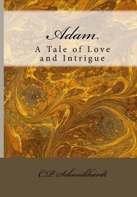 Cover image for Adam: A Tale of Love and Intrigue