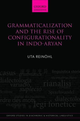 Cover image for Grammaticalization and the Rise of Configurationality in Indo-Aryan