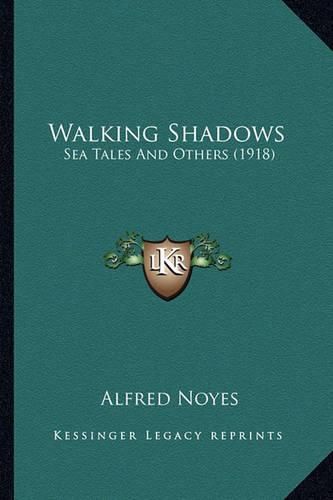 Cover image for Walking Shadows Walking Shadows: Sea Tales and Others (1918) Sea Tales and Others (1918)