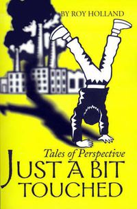 Cover image for Just a Bit Touches: Tales of Perspective