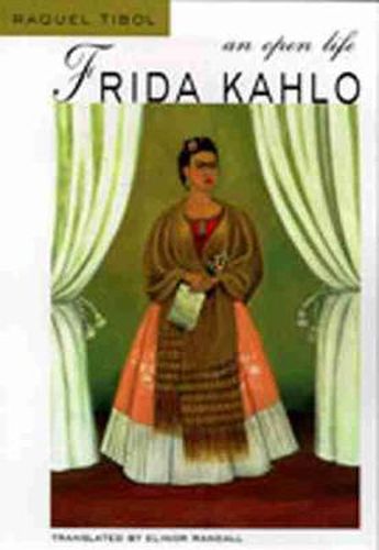 Cover image for Frida Kahlo: An Open Life
