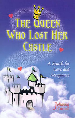 Cover image for The Queen Who Lost Her Castle: A Search for Love and Acceptance/Children 8-10