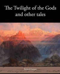 Cover image for The Twilight of the Gods and Other Tales