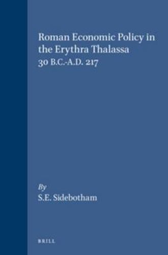 Cover image for Roman Economic Policy in the Erythra Thalassa 30 B.C.-A.D. 217