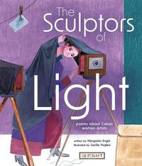 Cover image for The Sculptors of Light: Poems about Cuban Women Artists