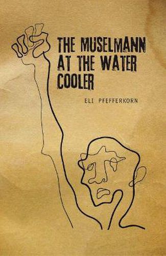 Cover image for The Muselmann at the Water Cooler