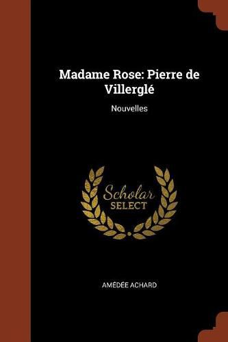 Madame Rose: Pierre de Villergle Nouvelles