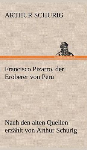 Cover image for Francisco Pizarro, Der Eroberer Von Peru