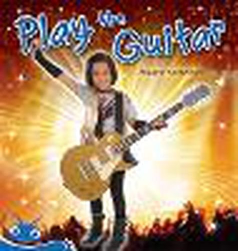 Cover image for Bug Club Level 11 - Blue: Play the Guitar (Reading Level 11/F&P Level G)