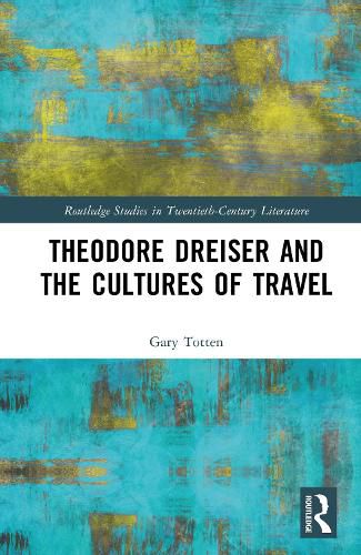 Cover image for Theodore Dreiser and the Cultures of Travel