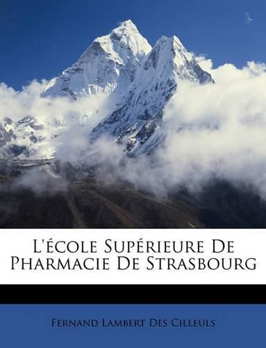 Cover image for L'Cole Suprieure de Pharmacie de Strasbourg