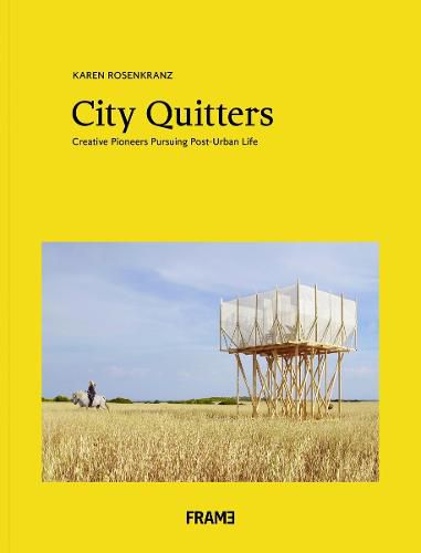 Cover image for City Quitters: An Exploration of Post-Urban Life