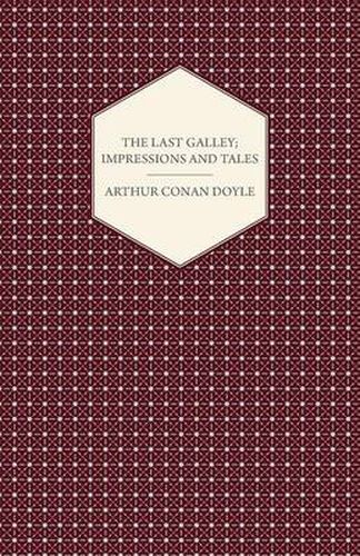 Cover image for The Last Galley; Impressions and Tales