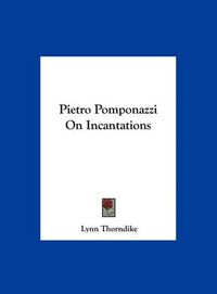 Cover image for Pietro Pomponazzi on Incantations