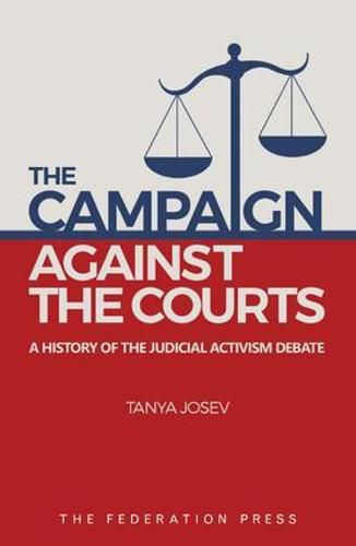 Cover image for The Campaign Against the Courts: A History of the Judicial Activism Debate