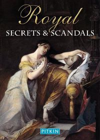 Cover image for Royal Secrets and Scandals