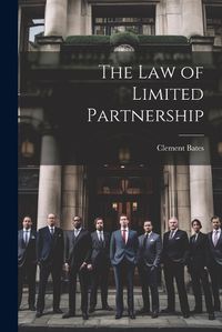 Cover image for The Law of Limited Partnership