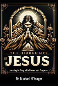 Cover image for The Hidden Life of Jesus