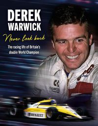 Cover image for Derek Warwick: Never Look Back