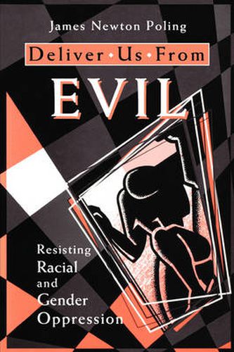 Cover image for Deliver Us from Evil: Resisting Racial and Gender Oppression