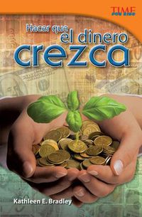 Cover image for Hacer que el dinero crezca (Making Money Grow) (Spanish Version)