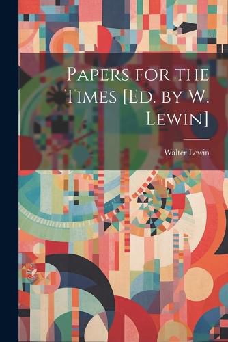 Cover image for Papers for the Times [Ed. by W. Lewin]