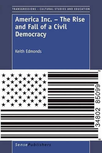 Cover image for America Inc. - The Rise and Fall of a Civil Democracy