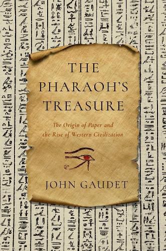 Cover image for The Pharaoh's Treasure: The Origin of Paper and the Rise of Western Civilization