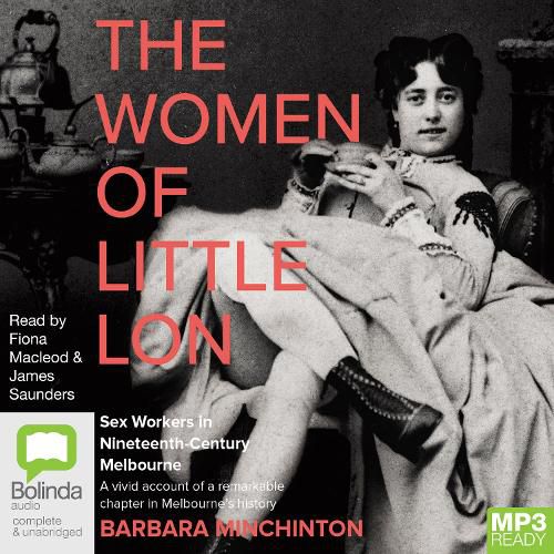 The Women of Little Lon: Sex Workers in Nineteenth-Century Melbourne