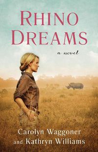 Cover image for Rhino Dreams: A Novel