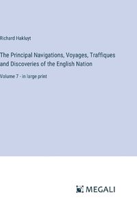 Cover image for The Principal Navigations, Voyages, Traffiques and Discoveries of the English Nation
