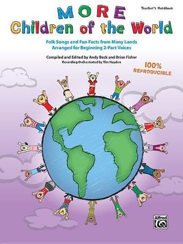 More Children of the World: Folk Songs and Fun Facts from Many Lands Arranged for Beginning 2-Part Voices (Teacher's Handbook)