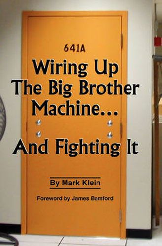 Cover image for Wiring Up The Big Brother Machine...And Fighting It