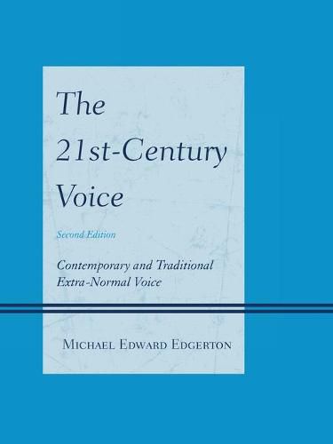 Cover image for The 21st-Century Voice: Contemporary and Traditional Extra-Normal Voice