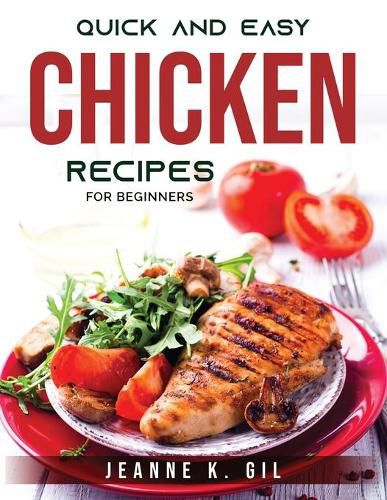 Cover image for Quick and Easy Chicken Recipes: For beginners