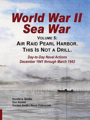 Cover image for World War II Sea War, Vol 5: Air Raid Pearl Harbor. This Is Not a Drill