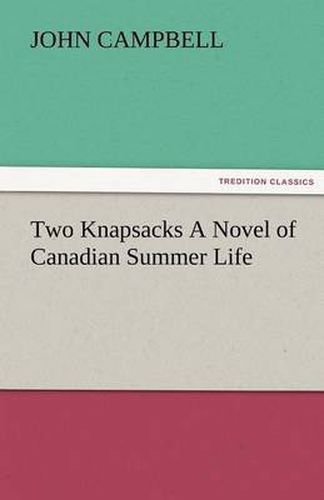 Cover image for Two Knapsacks a Novel of Canadian Summer Life