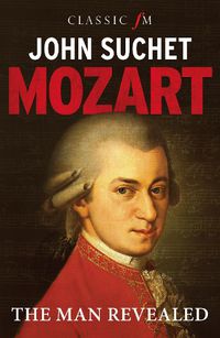 Cover image for Mozart: The Man Revealed