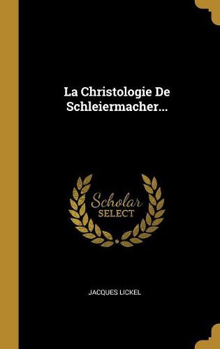 Cover image for La Christologie De Schleiermacher...
