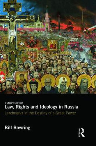 Cover image for Law, Rights and Ideology in Russia: Landmarks in the Destiny of a Great Power