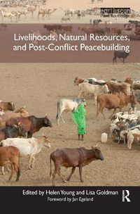 Cover image for Livelihoods, Natural Resources, and Post-Conflict Peacebuilding