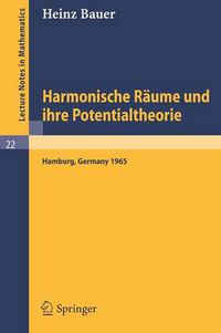 Cover image for Harmonische Raume Und Ihre Potentialtheorie: Ausarbeitung Einer Im Sommersemester 1965 an Der Universitat Hamburg Gehaltenen Vorlesung