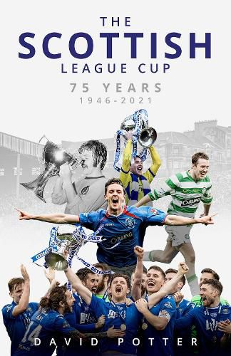 The Scottish League Cup: 75 Years from 1946 to 2021