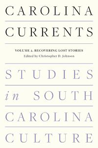 Cover image for Carolina Currents, Studies in South Carolina Culture